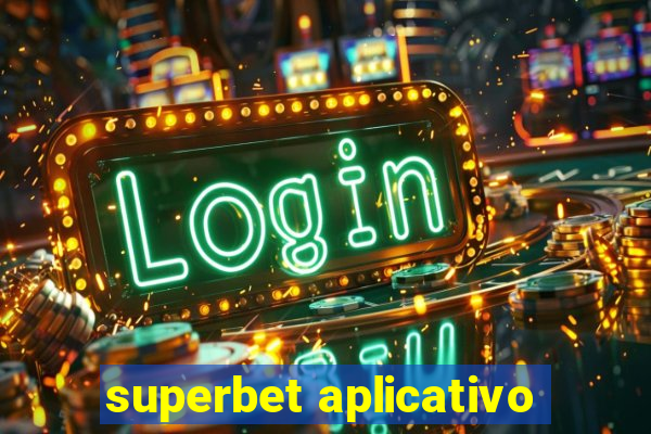 superbet aplicativo